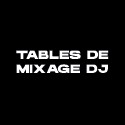 Tables de mixage DJ